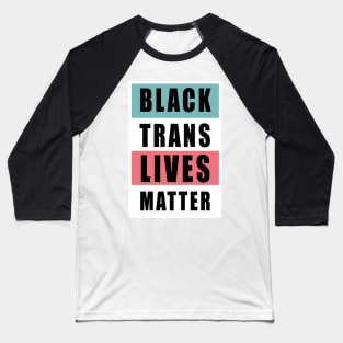 black trans lives matter Baseball T-Shirt